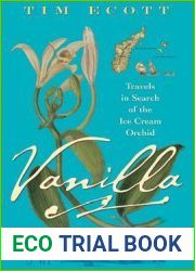 Vanilla: Travels in Search of the Ice Cream Orchid
