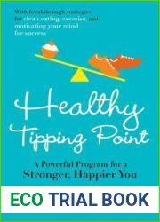 Healthy Tipping Point: A Powerful Program for a Stronger, Happier You