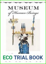 Museum of Human Beings: A Novel