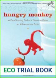 Hungry Monkey: A Food-Loving Father|s Quest to Raise an Adventurous Eater