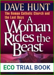 A Woman Rides the Beast: The Roman Catholic Church and the Last Days