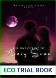The Unraveling of Avery Snow (The Past Lives, #2)