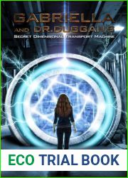 Gabriella and Dr. Duggan|s Secret Dimensional Transport Machine (NuGen, #1)