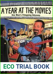A Year at the Movies: One Man|s Filmgoing Odyssey