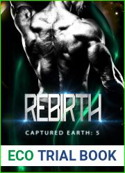 Rebirth: A Sci-fi Alien Invasion Romance (Captured Earth Book 5)