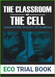 The Classroom and the Cell: Conversations on Black Life in America