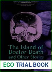 The Island of Doctor Death and Other Stories and Other Stories