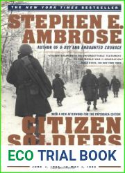 Citizen Soldiers: The US Army from the Normandy Beaches to the Bulge to the Surrender of Germany