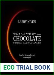 What Can You Say about Chocolate Covered Manhole Covers?