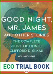 Good Night, Mr. James: And Other Stories (The Complete Short Fiction of Clifford D. Simak Book 8)