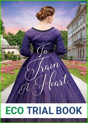 To Train A Heart: A Victorian Romance