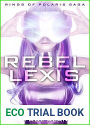 Rebel Lexis (Rings Of Polaris Book 1)