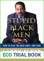 Stupid Black Men: How To Play The Race Card-And Lose