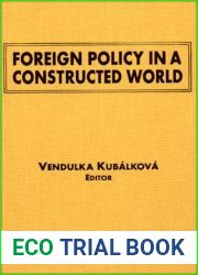 Foreign Policy in a Constructed World (International Relations in a Constructed World)