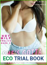 She|s GOTTA Have It… (SMUT WITH A SIDE OF STORY) (HOT MILF FROLICS Book 3)