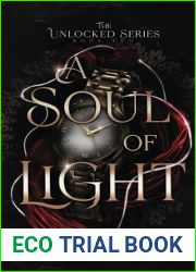 A Soul of Light: Unlocked Book 2