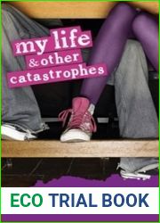 My Life and Other Catastrophes (Girlfriend Fiction, #1)