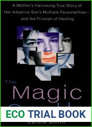 The Magic Castle: A Mother|s Harrowing True Story of Her Adoptive Son|s Multiple Personalities - and the Triumph of Healing