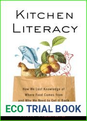 Kitchen Literacy: How We Lost Knowledge of Where Food Comes from and Why We Need to Get It Back
