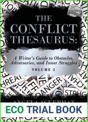 The Conflict Thesaurus: A Writer|s Guide to Obstacles, Adversaries, and Inner Struggles (Volume 2)