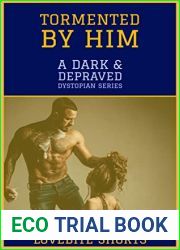Tormented by Him (A Dark and Depraved Dystopian Series Book 1)