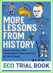 More Lessons from History: Uncovering the colourful characters of the past