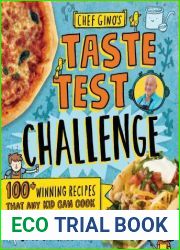 Chef Gino|s Taste Test Challenge: 100+ Winning Recipes That Any Kid Can Cook