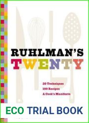 Ruhlman|s Twenty: 20 Techniques 100 Recipes A Cook|s Manifesto