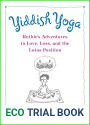 Yiddish Yoga: Ruthie|s Adventures in Love, Loss, and the Lotus Position