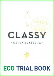 Classy: Exceptional Advice for the Extremely Modern Lady