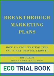 Breakthrough Marketing Plans: How to Stop Wasting Time and Start Driving Growth