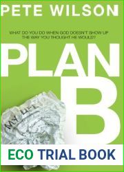 Plan B: What Do You Do When God Doesn|t Show Up the Way You Thought He Would?