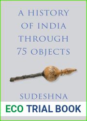 A History of India through 75 Objects