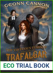 The Virtuous Feats of the Indomitable Miss Trafalgar and the Erudite Lady Boone