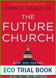 The Future Church: How Ten Trends are Revolutionizing the Catholic Church by John L. Allen Jr. (2009-11-10)