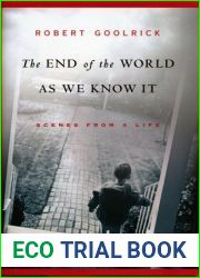 The End of the World as We Know It: Scenes from a Life