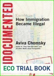 Undocumented: How Immigration Became Illegal