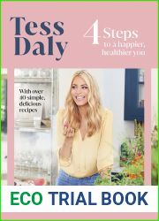 4 Steps: To a Happier, Healthier You. The inspirational food and fitness guide from TV|s Tess Daly