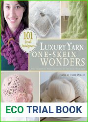Luxury Yarn One-Skein Wonders: 101 Small Indulgences