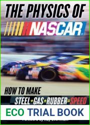 The Physics of NASCAR: How to Make Steel + Gas + Rubber = Speed