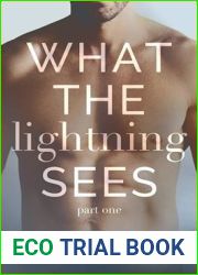 What the Lightning Sees: Part One (Lightning, #1)