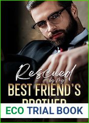 Rescued by My Best Friend|s Brother: A Second Chance Romance