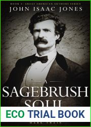 A Sagebrush Soul: A Biographical Novel of Mark Twain (Great American Authors Series Book 2)
