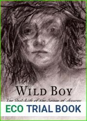 Wild Boy: The Real Life of the Savage of Aveyron