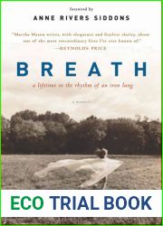 Breath: A Lifetime in the Rhythm of an Iron Lung: A Memoir