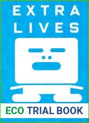 Extra Lives: Why Video Games Matter