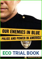 Our Enemies in Blue: Police and Power in America