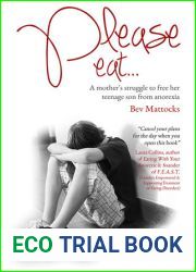 Please eat…: A mother|s struggle to free her teenage son from anorexia