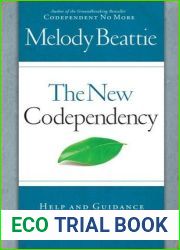 The New Codependency: Help and Guidance for Today|s Generation