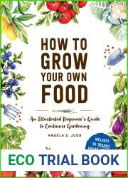 How to Grow Your Own Food: An Illustrated Beginner|s Guide to Container Gardening